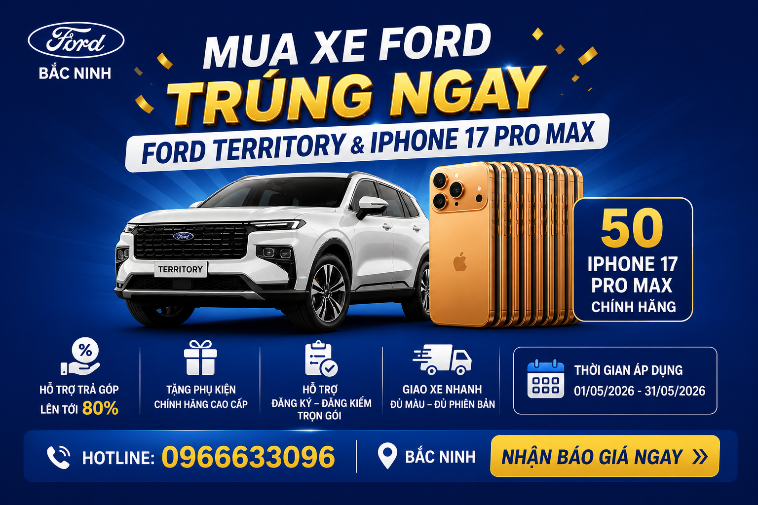Mua xe Ford tháng 05/2026 tại Ford Bắc Ninh – Cơ hội trúng Ford Territory cùng 50 iPhone 17 Pro Max chính hãng.